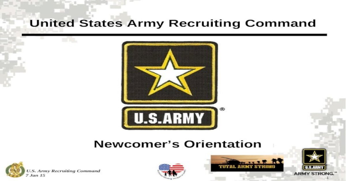 Us Army Recruiting Command 1 7 Jan 15 Newcomers Orientation United