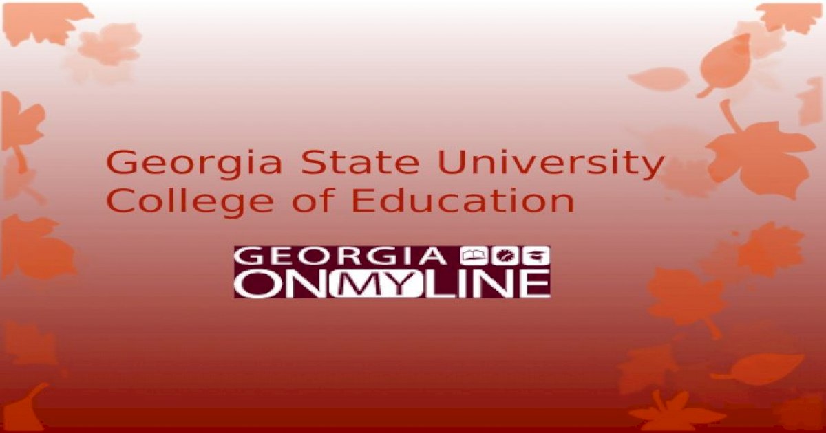 Georgia State University College of Education - [PPT Powerpoint]